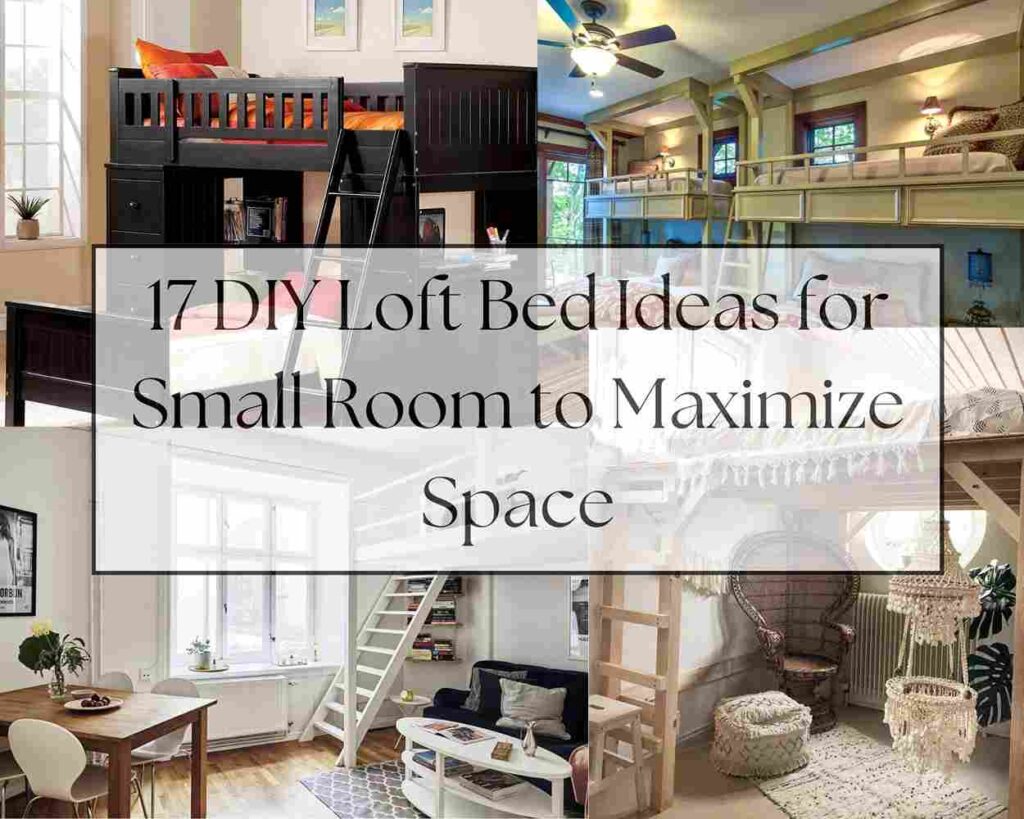17 DIY Loft Bed Ideas for Small Room to Maximize Space