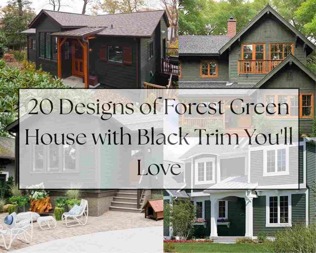 20 Designs of Forest Green House with Black Trim You'll Love