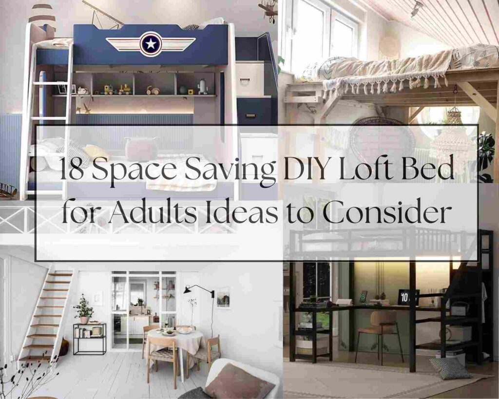 18 Space Saving DIY Loft Bed for Adults Ideas to Consider