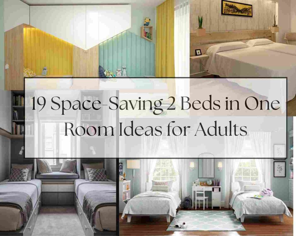 19 Space-Saving 2 Beds in One Room Ideas for Adults