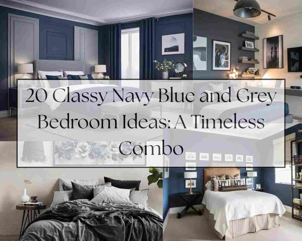 20 Classy Navy Blue and Grey Bedroom Ideas: A Timeless Combo