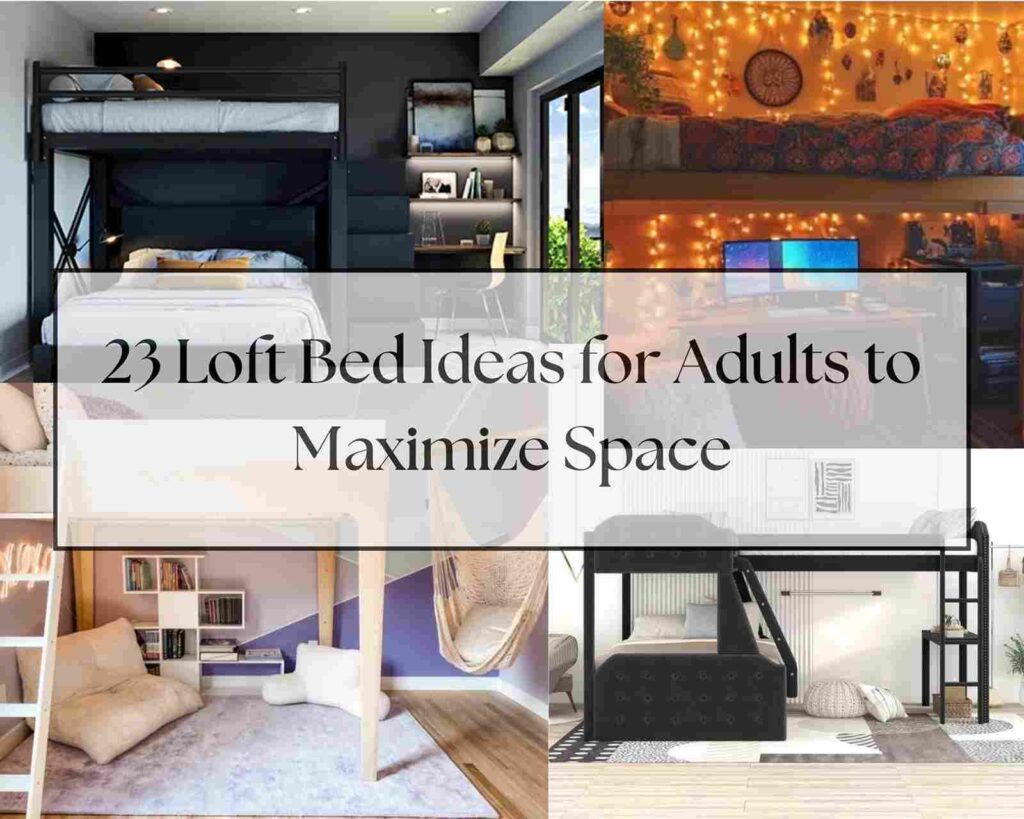 23 Loft Bed Ideas for Adults to Maximize Space